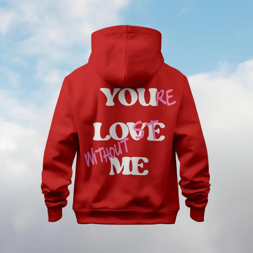 You're Lost Without Me Back Print Unisex Hoodie