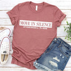 Move in Silence Unisex T-Shirt – Motivational Hustle Tee