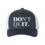 Don't Quit Retro Embroidered Snapback Trucker Hat