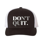Don't Quit Retro Embroidered Snapback Trucker Hat