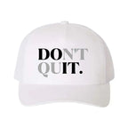 Don't Quit Retro Embroidered Snapback Trucker Hat