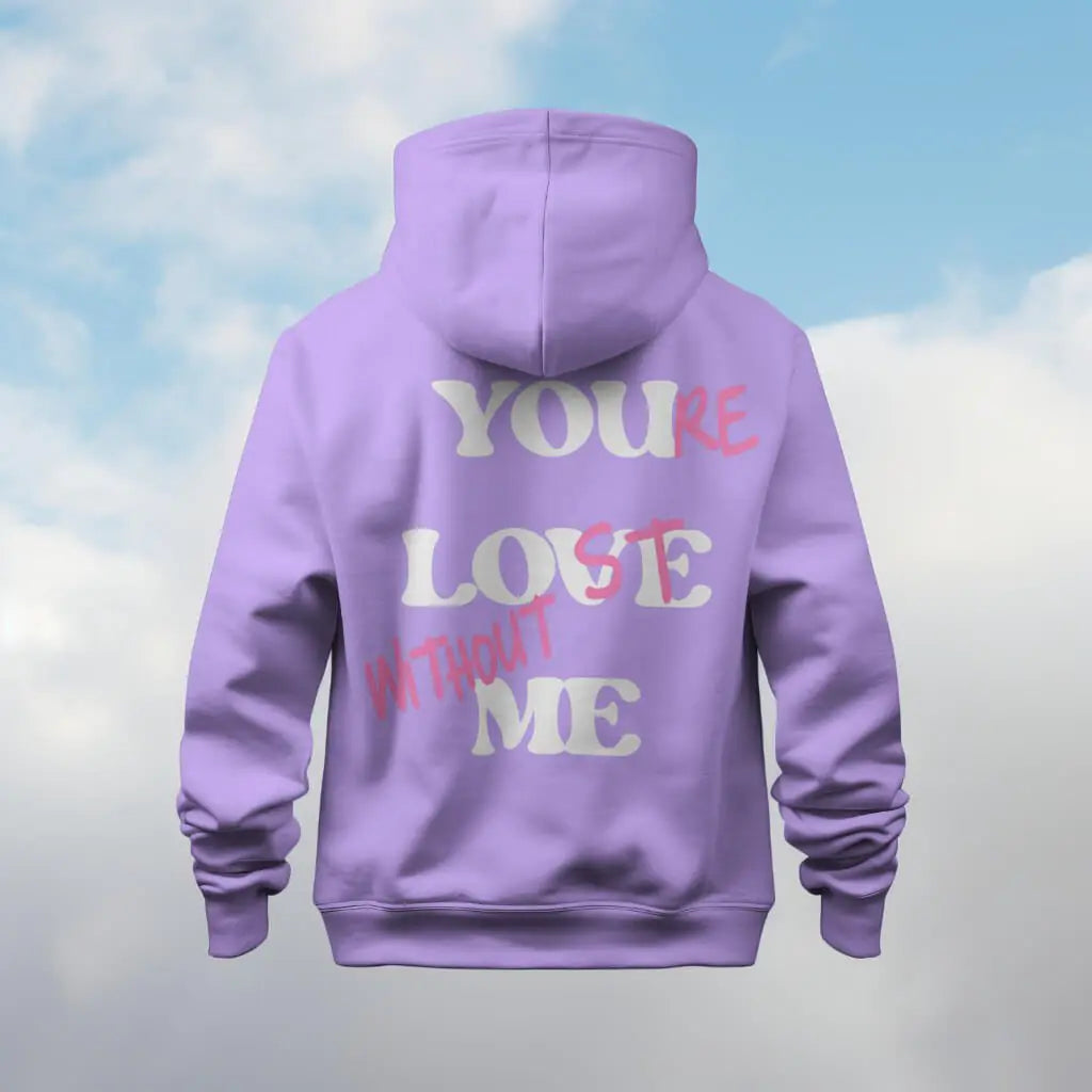 You're Lost Without Me Back Print Unisex Hoodie