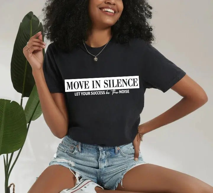 Move in Silence Unisex T-Shirt – Motivational Hustle Tee