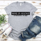 Move in Silence Unisex T-Shirt – Motivational Hustle Tee
