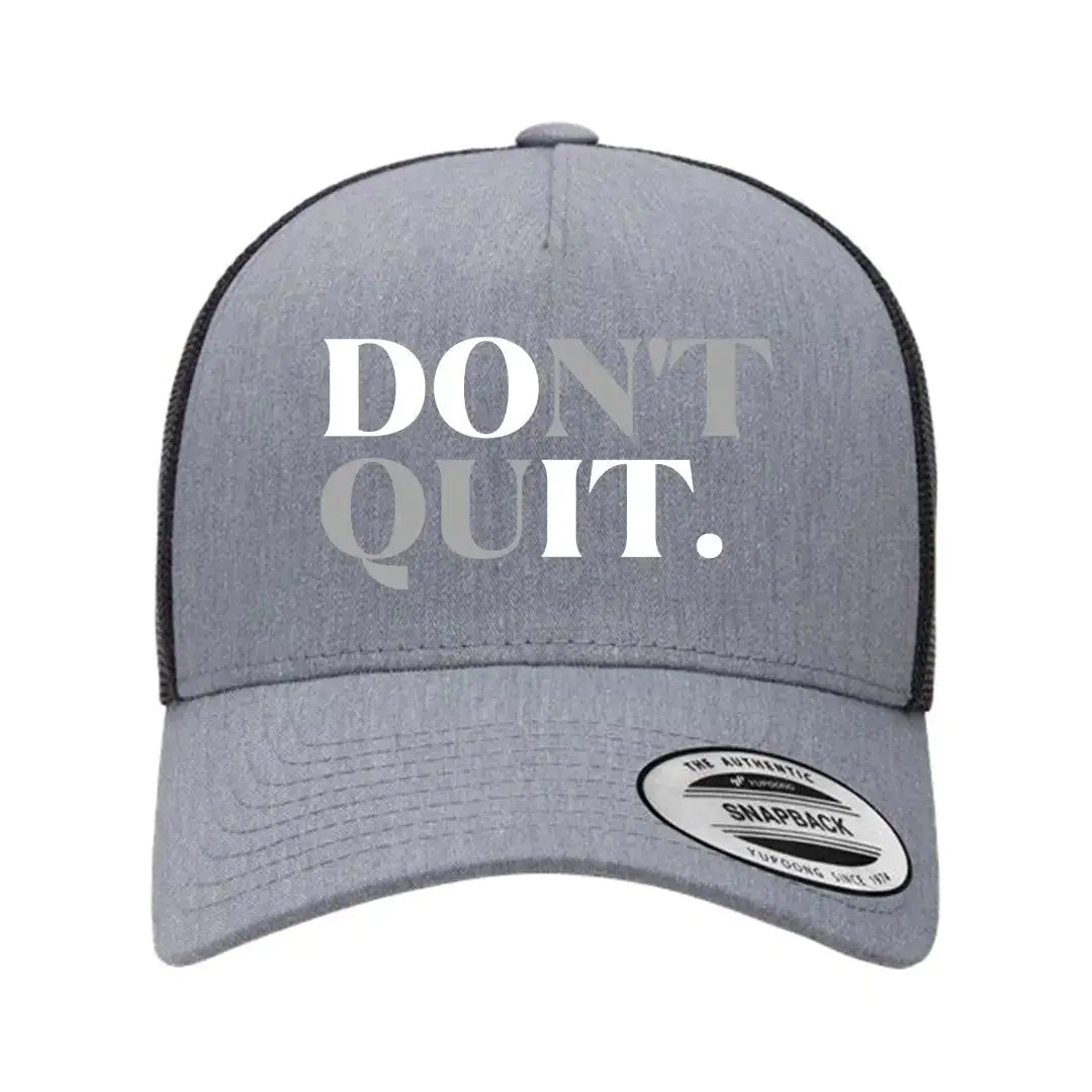 Don't Quit Retro Embroidered Snapback Trucker Hat
