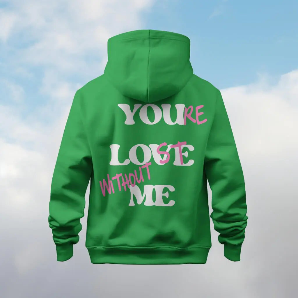 You're Lost Without Me Back Print Unisex Hoodie