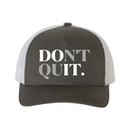 Don't Quit Retro Embroidered Snapback Trucker Hat